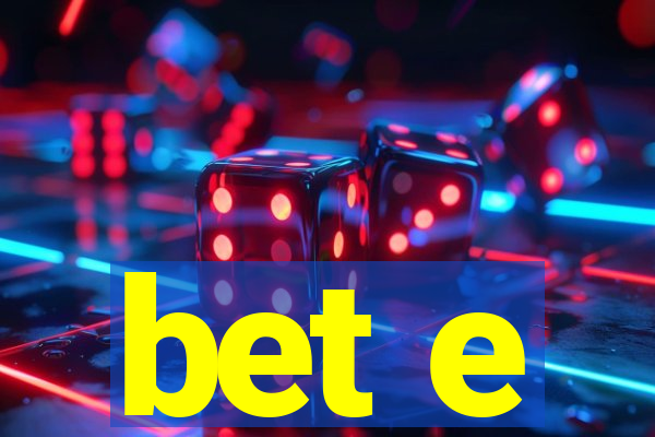 bet e